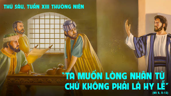 THỨ SÁU TUẦN 13 THƯỜNG NIÊN - NĂM A